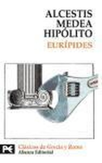Alcestis; Medea; Hipólito