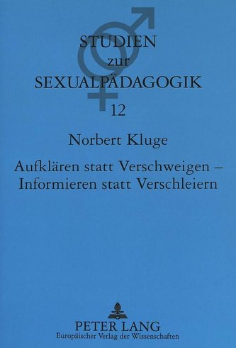 Aufklären statt Verschweigen - Informieren statt Verschleiern