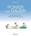 Power auf Dauer: Das Geheimnis für mehr Energie, Achtsamkeit und Erfolg