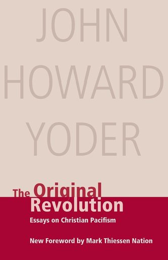 Original Revolution: Essays on Christian Pacifism