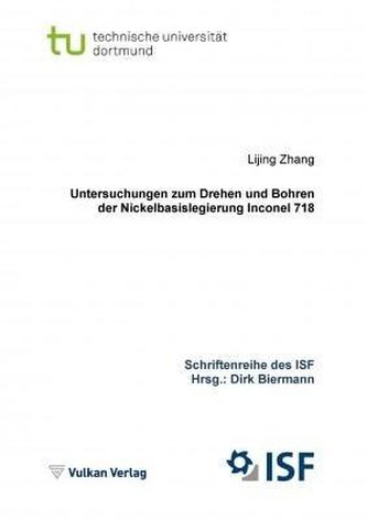 Untersuchungen zum Drehen und Bohren der Nickelbasislegierung Inconel 718