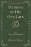 Memoirs of His Own Life, Vol. 1 of 4 (Classic Reprint)
