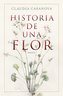 Historia de Una Flor / Story of a Flower