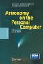 Astronomy on the Personal Computer. Mit CD-ROM