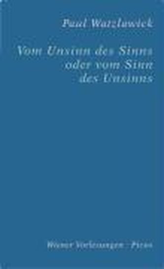 Vom Unsinn des Sinns oder vom Sinn des Unsinns