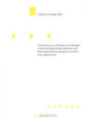 Untersuchung zur Prävalenz von Allergien und Unverträglichkeitsreaktionen auf Nahrungsmittel bei deutschen Kindern und Jugendlic