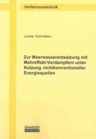 Zur Meerwasserentsalzung mit Mehreffekt-Verdampfern unter Nutzung nichtkonventioneller Energiequellen