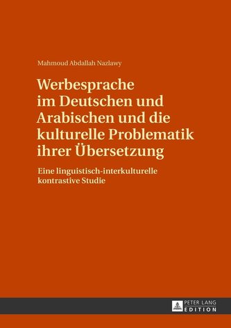 Werbesprache im Deutschen und Arabischen und die kulturelle Problematik ihrer Übersetzung