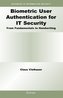 Biometric User Authentication for IT Security