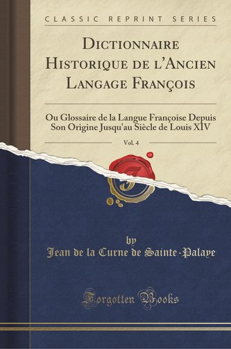 Dictionnaire Historique de l'Ancien Langage François, Vol. 4