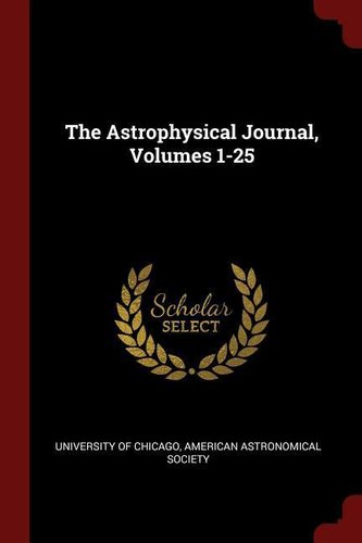 The Astrophysical Journal, Volumes 1-25
