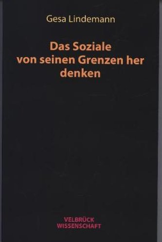 Das Soziale von seinen Grenzen her denken