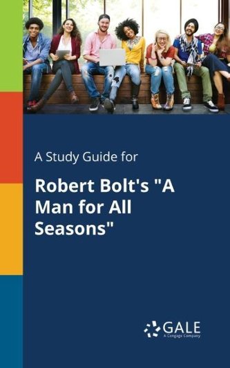 A Study Guide for Robert Bolt's \"A Man for All Seasons\"