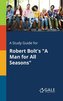A Study Guide for Robert Bolt's \"A Man for All Seasons\"