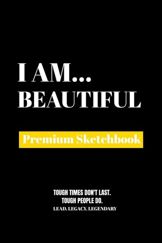 I Am Beautiful: Premium Blank Sketchbook