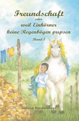 Freundschaft oder weil Einhörner keine Regenbögen pupsen
