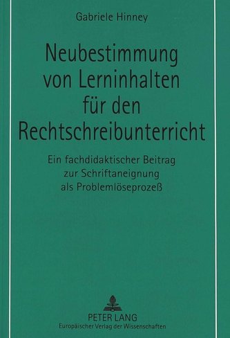 Neubestimmung von Lerninhalten für den Rechtschreibunterricht