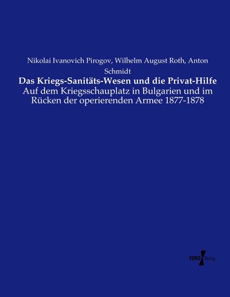 Das Kriegs-Sanitäts-Wesen und die Privat-Hilfe