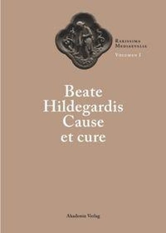 Beate Hildegardis Cause et cure