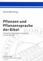 Pflanzen und Pflanzensprache der Bibel