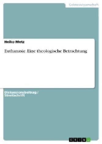 Euthanasie. Eine theologische Betrachtung