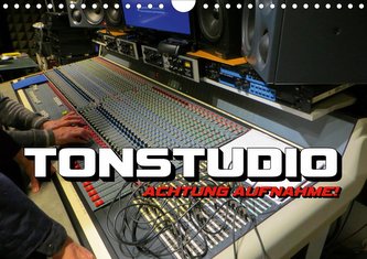 TONSTUDIO - Achtung Aufnahme! (Wandkalender 2021 DIN A4 quer)