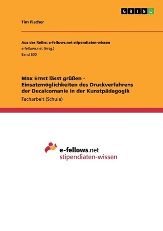 Max Ernst lässt grüßen - Einsatzmöglichkeiten des Druckverfahrens der Decalcomanie in  der Kunstpädagogik