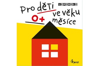 Pro děti ve věku 0+ měsíce