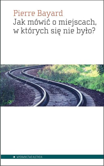 Jak mówić o miejscach, w których się nie było? Jak mówić o miejscach, w których się nie było?