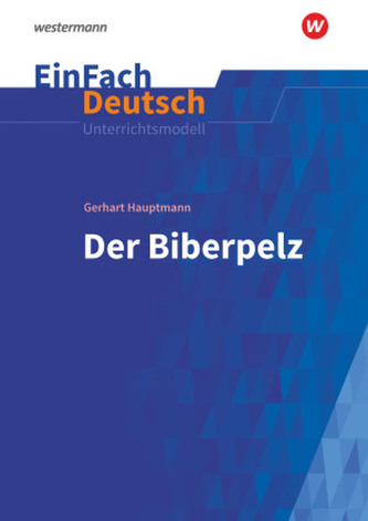 Gerhart Hauptmann: Der Biberpelz