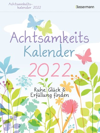 Achtsamkeitskalender 2022. Der entspannte Tagesabreißkalender
