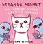 Strange Planet: The Sneaking,Vibrating Creature