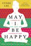 May I Be Happy: A Memoir of Love, Yoga, and Changing My Mind