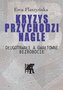 Kryzys przychodzi nagle. Długotrwałe a gwałtowne..