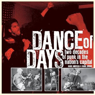 Dance of Days: Two Decades of Punk in the Nation's Capital