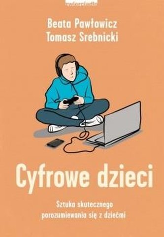 Cyfrowe dzieci Cyfrowe dzieci
