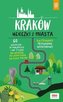 Kraków. Ucieczki z miasta. Przewodnik weekendowy