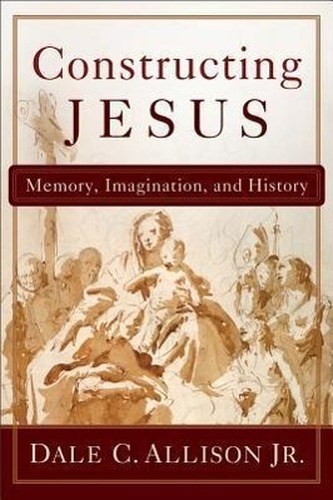 Constructing Jesus: Memory, Imagination, and History