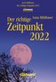 Der richtige Zeitpunkt 2022 Tagesabreißkalender