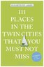 111 Places in the Twin Cities that you must not miss