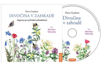 Divočina v zahradě - Inspirace pro přírodní zahradničení - CDm3 (Čte Miroslav Táborský)
