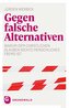 Gegen falsche Alternativen