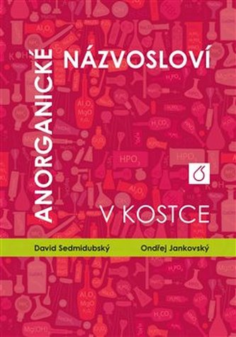 Anorganické názvosloví v kostce Anorganické názvosloví v kostce