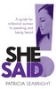 She Said!: A Guide for Millennial Women to Speaking and Being Heard
