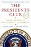 The Presidents Club: Inside the World's Most Exclusive Fraternity