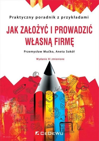 Jak założyć i prowadzić własną firmę wyd.2021