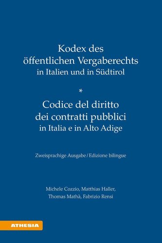 Kodex des öffentlichen Vergaberechts in Italien und Südtirol - Codice del diritto dei contratti pubblici in Italia e in Alto Adi
