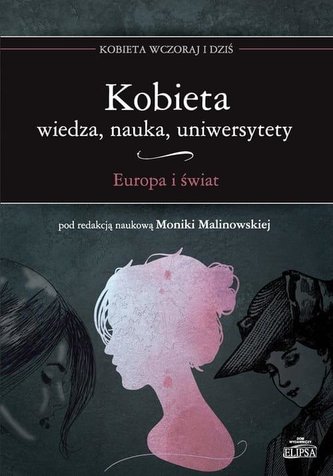Kobieta - wiedza, nauka, uniwersytety. Europa i św Kobieta - wiedza, nauka, uniwersytety. Europa i św