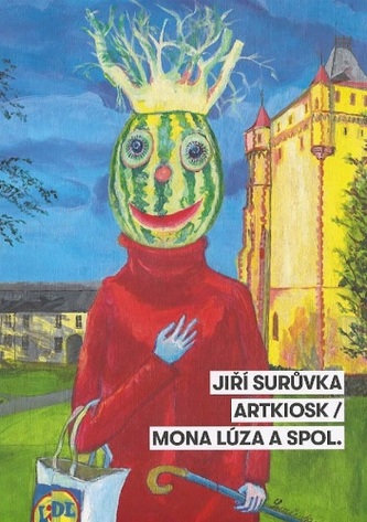 Jiří Surůvka. ARTKIOSK / Mona Jiří Surůvka. ARTKIOSK / Mona
