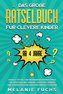 Das große Rätselbuch für clevere Kinder (ab 4 Jahre)